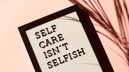 Self Care, Selfish, Achtsamkeit, Selbstfürsorge Self Care isn't selfish