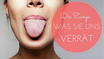 Was die Zunge über Ihre Gesundheit aussagt